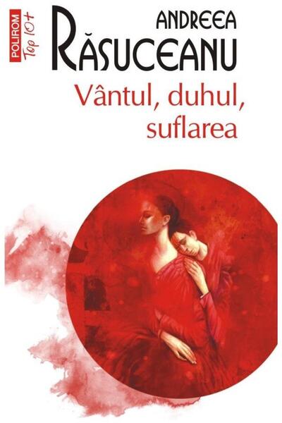 Editura Polirom Vantul, duhul, suflarea (editie de buzunar), Andreea Rasuceanu