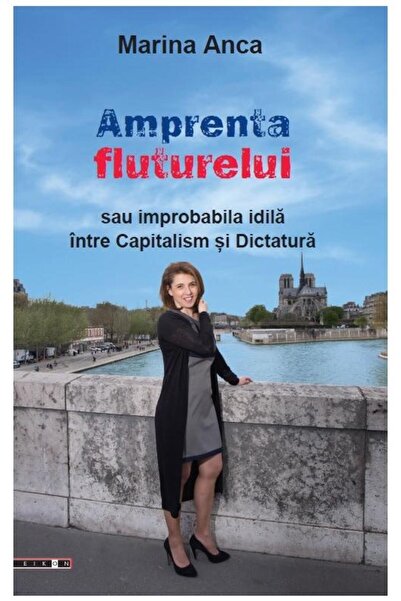 Editura Eikon Amprenta fluturelui sau improbabila idila intre Capitalism si D...