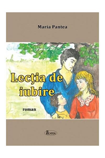 Editura Agaton Lectia de iubire, Maria Pantea