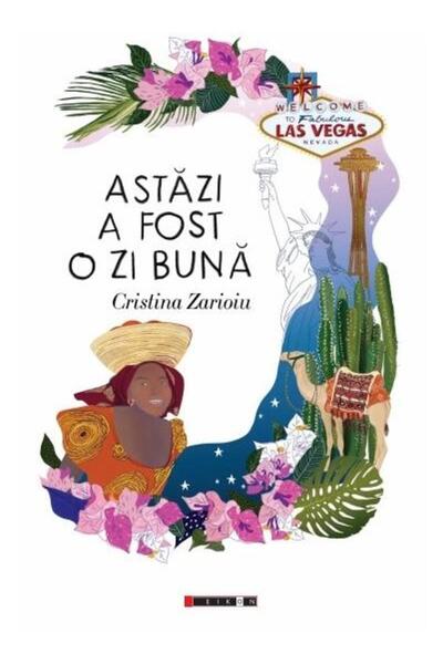 Editura Eikon Astazi a fost o zi buna, Cristina Zarioiu