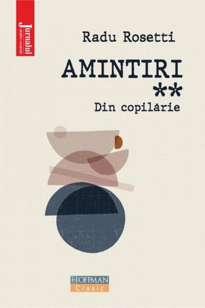 Editura Hoffman Amintiri II. Din copilarie, Radu Rosetti