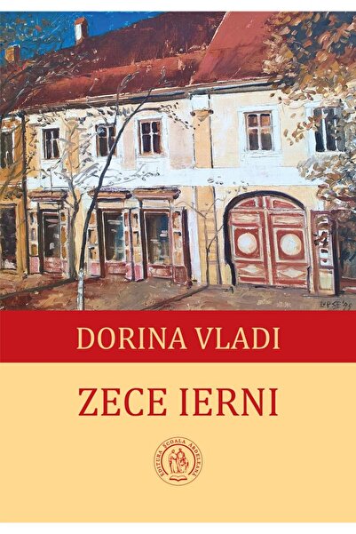Editura Scoala Ardeleana Zece ierni (roman), Dorina Vladi