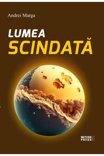 Editura Meteor Press Lumea scindata, Andrei Marga