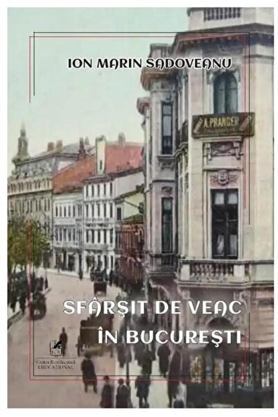 Editura Cartea Romaneasca Educational Sfarsit de veac in Bucuresti, Ion Marin...