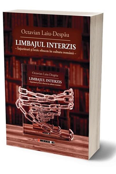 Editura Eikon Forbidden Language: Swearing and Obscene Lexicon in Romanian Culture, Octavian Laiu Despau