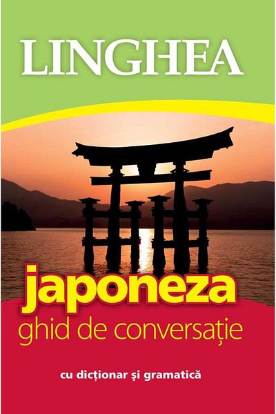 Editura Linghea Japanese. Conversation guide with dictionary and grammar
