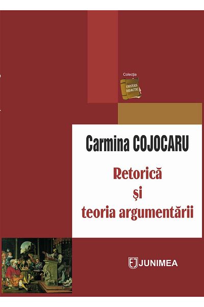 Editura Junimea Rhetoric and argumentation theory, Carmina Cojocaru
