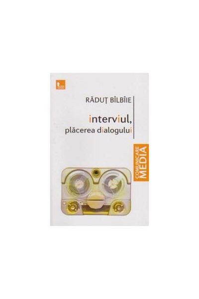 Editura Tritonic The interview, the pleasure of dialogue, Radut Bilbiie