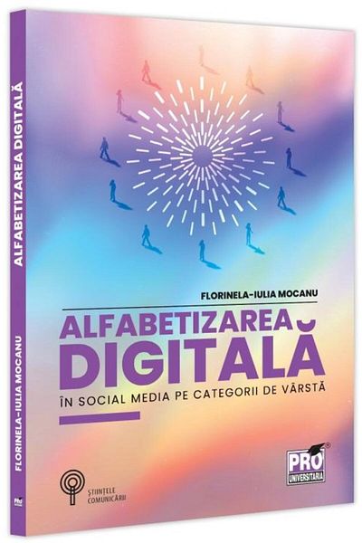 Editura Pro Universitaria Digital literacy in social media by age category, Florinela-Iulia Mocanu