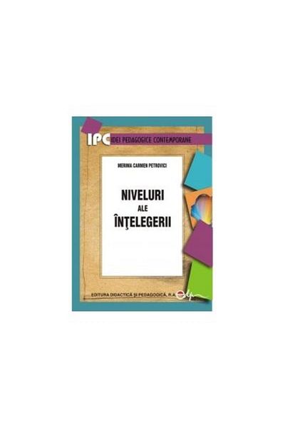 Editura Didactica si Pedagogica Levels of Understanding, Merima Carmen Petrovici