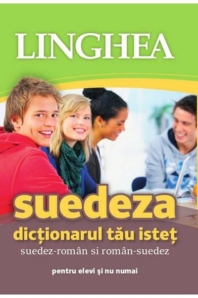 Editura Linghea Swedish. Your smart Swedish-Romanian and Romanian-Swedish dictionary for students and not only
