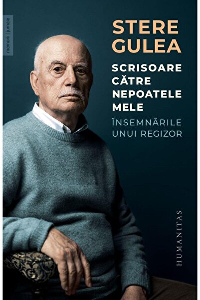 Editura Humanitas Scrisoare catre nepoatele mele. Insemnarile unui regizor, S...