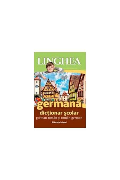 Editura Linghea German-Romanian and Romanian-German school dictionary