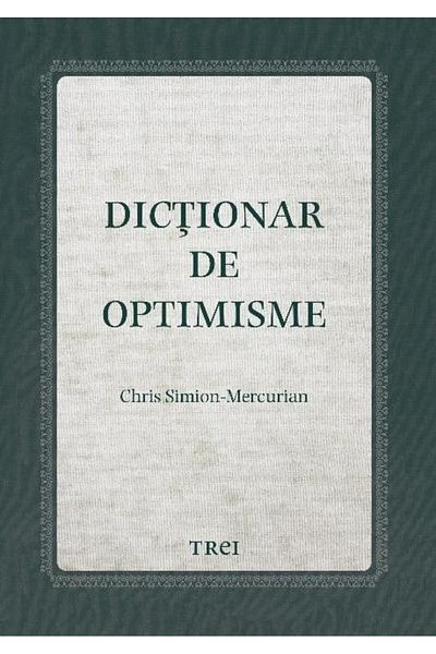 Editura Trei Dictionary of Optimism, Chris Simion