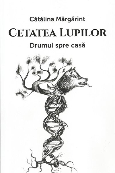 Editura Revistei Timpul Cetatea lupilor. Drumul spre casa. Volumul I, Catalin...