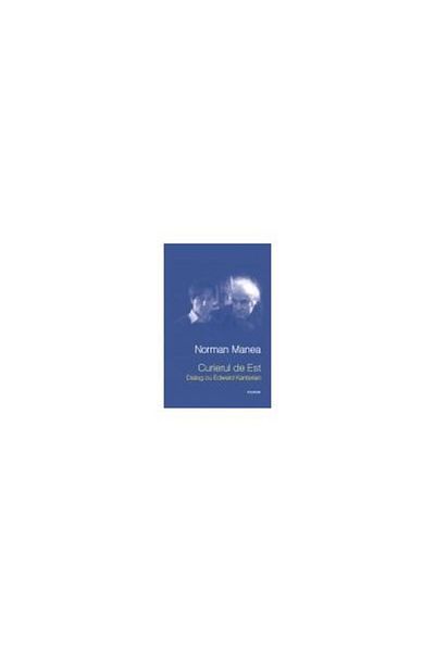 Editura Polirom The Eastern Courier. Dialogue with Edward Kanterian, Norman Manea