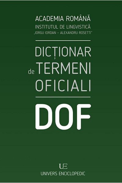 Editura Univers Enciclopedic DOF - Dictionary of official terms, Romanian Academy