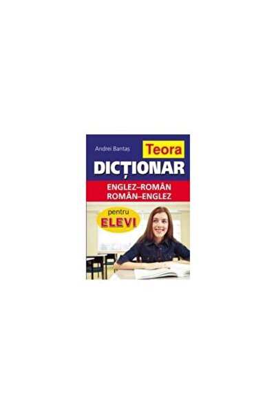 Editura Teora English-Romanian, Romanian-English dictionary for students, Andrei Bantas