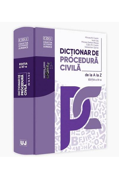 Editura Universul Juridic Dictionary of civil procedure from A to Z, 3rd edition, updated and completed, Ioan Les