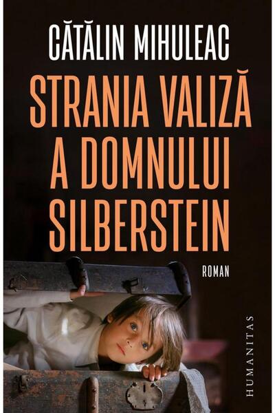Editura Humanitas Strania valiza a domnului Silberstein, Catalin Mihuleac
