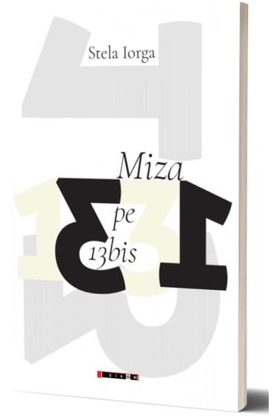 Editura Eikon Miza pe 13 bis, Stela Iorga