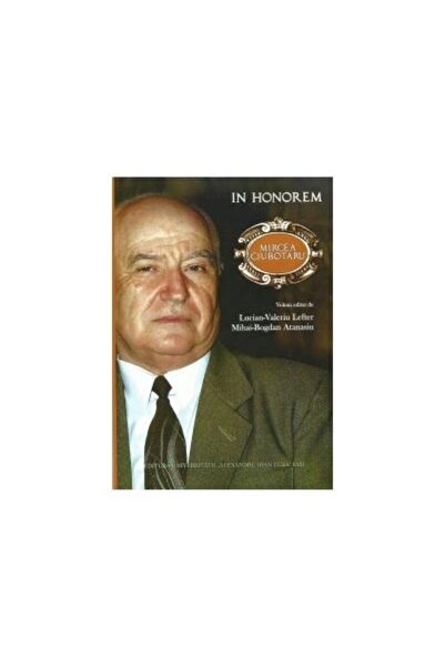 Editura Universitatii Alexandru Ioan Cuza Iasi In honorem Mircea Ciubotaru, L...