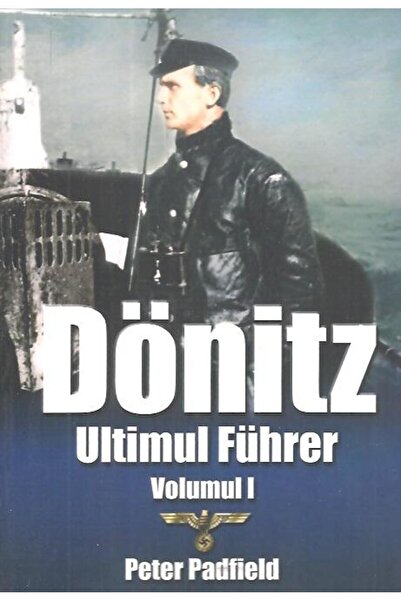 Editura Miidecarti Donitz. Ultimul Fuhrer. Vol. 1, Peter Padfield