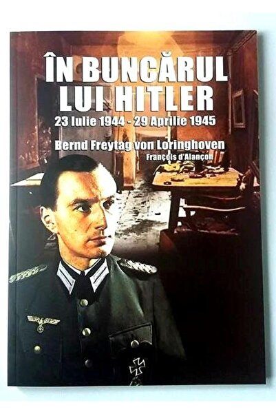 Editura Miidecarti In buncarul lui Hitler. 23 iulie 1944 - 29 aprilie 1945, B...