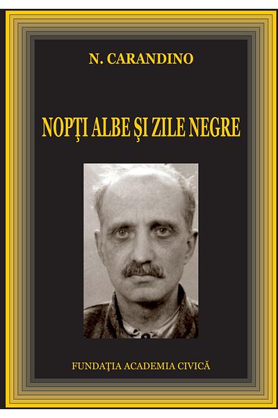Editura Academia Civica White nights and black days, N. Carandino