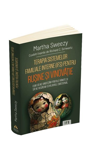 Editura Herald Terapia Sistemelor Familiale Interne (IFS) Pentru Rusine Si Vinovatie - Martha Sweezy