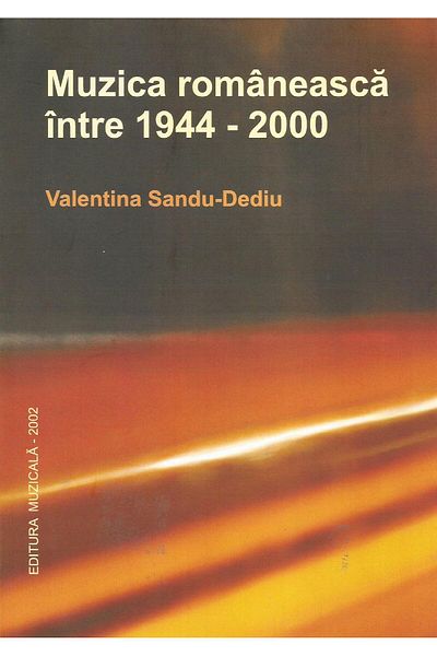 Editura Muzicala Romanian music between 1944-2000, Valentina Sandu-Dediu