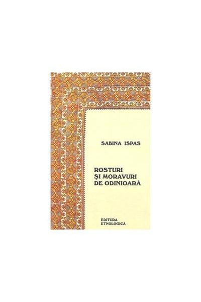 Editura Etnologica Sayings and customs of the past, Sabina Ispas