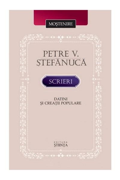 Editura Stiinta Writings. Folk customs and creations, Petre V. Stefanuca