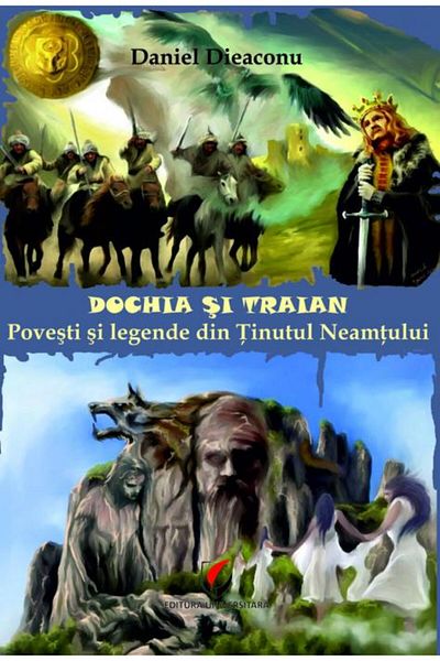 Editura Universitara Dochia and Trajan. Stories and legends from the Neamt region, Daniel Dieaconu