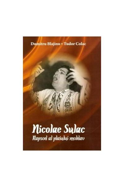 Editura Grafema Libris Nicolae Sulac. Rhapsody of the Moldavian Plain, Dumitru Blajinu
