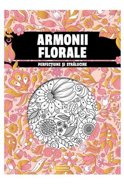 Editura Mimorello Floral harmonies. Perfection and brilliance
