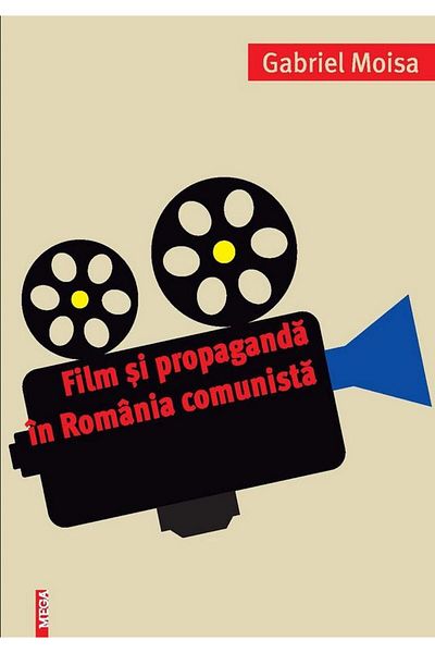 Editura Mega Film and propaganda in communist Romania, Gabriel Moisa