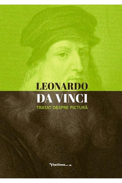 Editura Vasiliana 98 Treatise on Painting, Leonardo da Vinci