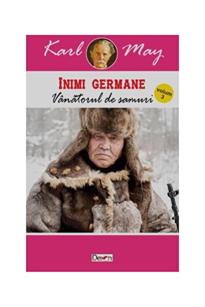 Editura Dexon Inimi germane. Volumul 3: Vanatorul de samuri, Karl May