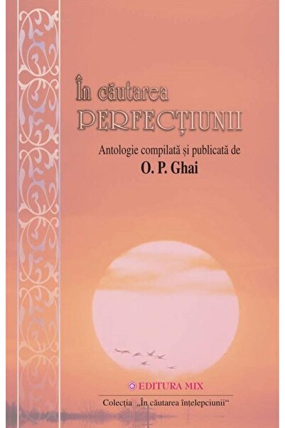Editura Mix In cautarea perfectiunii, O. P. Ghai
