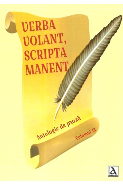 Editura Anamarol Verba Volant, Scripta Manent. Antologie de proza. Volumul 13, Rodica Elena Lupu