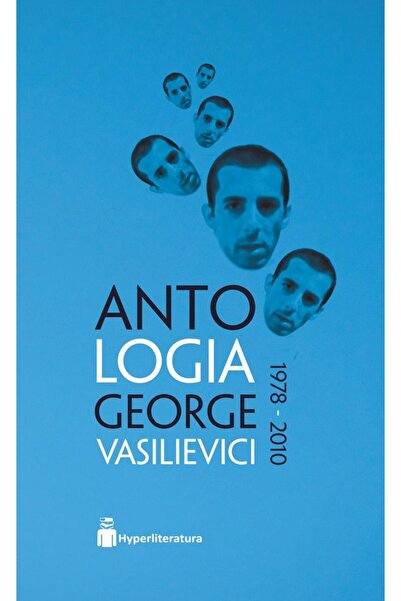 Editura Hyperliteratura Antologia George Vasilievici 1978 - 2010, Claudiu Kom...