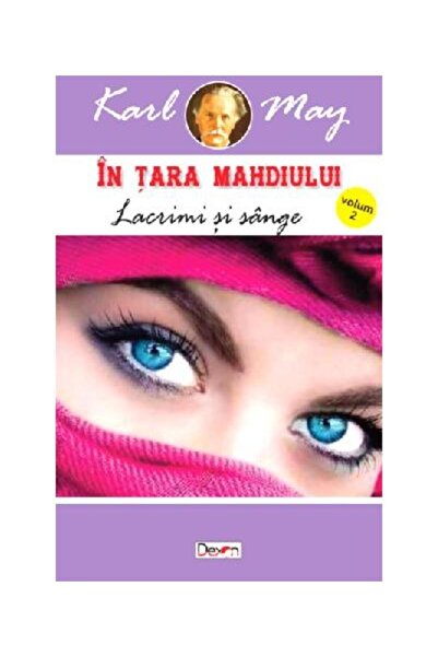 Editura Dexon In tara mahdiului. Volumul 2: Lacrimi si sange, Karl May