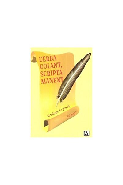 Editura Anamarol Verba Volant, Scripta Manent, Antologie de proza, Volumul 7, Colectiv autori
