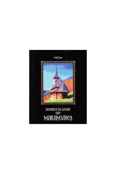 Editura Proema Wooden churches in Maramures (Romanian - Spanish)
