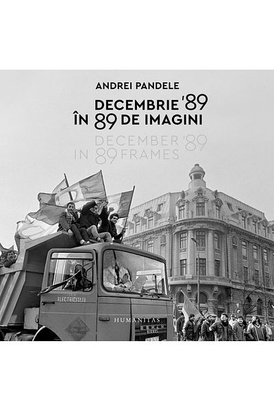Editura Humanitas December 89 in 89 images, Andrei Pandele
