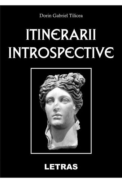 Editura Letras Introspective Itineraries, Dorin Gabriel Tilicea