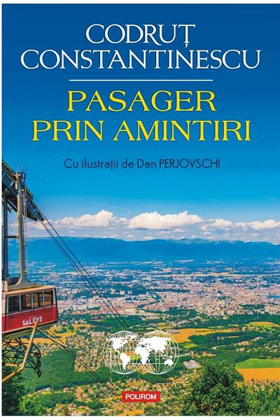 Editura Polirom Passenger through memories, Codrut Constantinescu