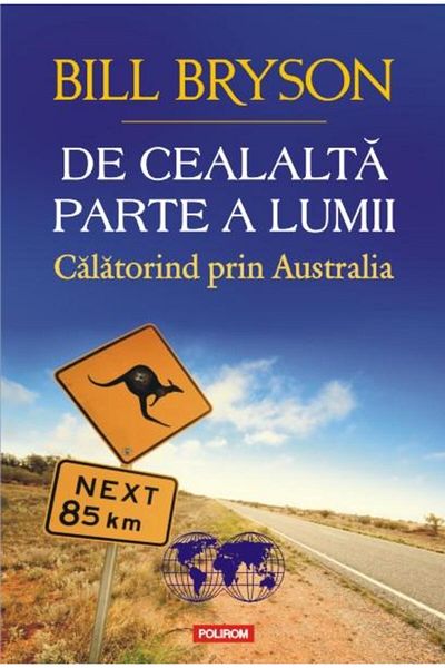 Editura Polirom On the other side of the world. Traveling through Australia, Bill Bryson