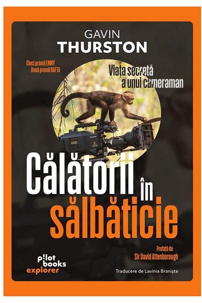 Editura Pilot Books Wilderness Journeys. The Secret Life of a Cameraman, Gavin Thurston